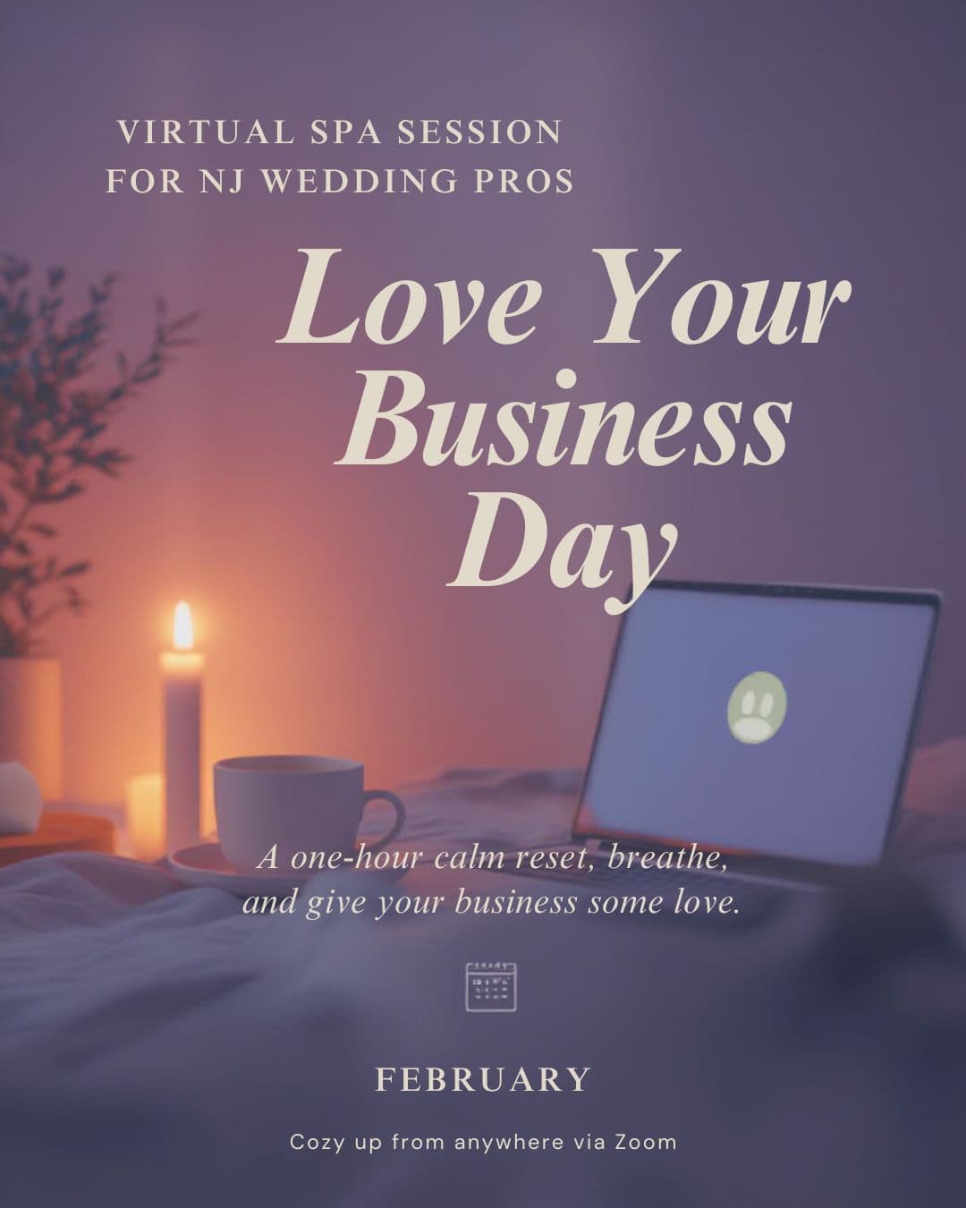 Soft, cozy workspace with a lit candle, a cup of tea, and an open laptop during a virtual spa-themed event titled “Love Your Business Day” for NJ wedding pros.
